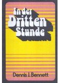 Dennis J. Bennett - In der Dritten Stunde