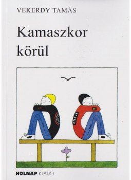Vekerdy Tamás - Kamaszkor körül Vekerdy Tamás - Kamaszkor körül, Budapest 2019 antikvár könyv