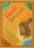 Gaál Éva - Figyelj! Isten szól...