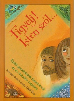 Gaál Éva - Figyelj! Isten szól... Gaál Éva - Figyelj! Isten szól..., Budapest 2012 antikvár könyv