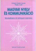 Antalné Szabó Ágnes,Raátz Judit - Magyar nyelv és kommunikáció - Munkafüzet a 9. évfolyam számára