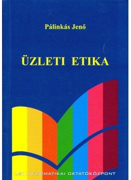 Pálinkás Jenő - Üzleti etika, Budapest 2004 antikvár könyv