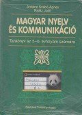 Antalné Szabó Ágnes,Raátz Judit - Magyar nyelv és kommunikáció - Tankönyv az 5-6. évfolyam számára