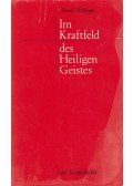 Arnold Bittlinger - Im Kraftfeld des Heiligen Geistes