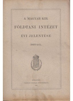  - A Magyar Kir. Földtani Intézet Évi Jelentése 1895-ről, Budapest 1896 antikvár könyv