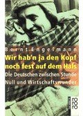 Engelmann, Bernt - Wir hab'n ja den Kopf noch fest auf dem Hals