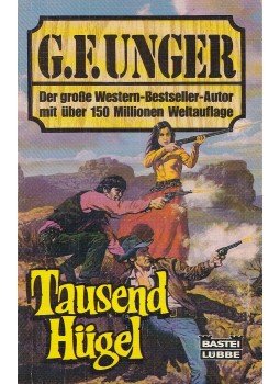 Unger, G. F. - Tausend Hügel Unger, G. F. - Tausend Hügel, Bergisch Gladbach 1988 antikvár könyv