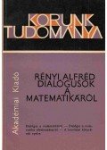Rényi Alfréd - Dialógusok a matematikáról