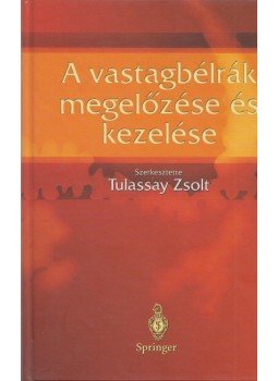 Tulassay Zsolt - A vastagbélrák megelőzése és kezelése, Budapest 2004 antikvár könyv