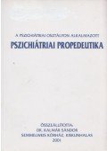 Kalmár Sándor - A pszichiátriai osztályon alkalmazott pszichiátriai propedeutika