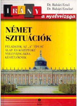 Dr. Babári Ernő, Dr. Babári Ernőné - Német szituációk Dr. Babári Ernő, Dr. Babári Ernőné - Német szituációk, Székesfehérvár 2003 antikvár könyv