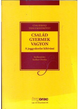 Szeibert Orsolya - Család, gyermek, vagyon Szeibert Orsolya - Család, gyermek, vagyon, Budapest 2012 antikvár könyv