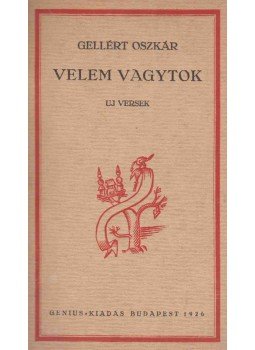 Gellért Oszkár - Velem vagytok Gellért Oszkár - Velem vagytok, Budapest 1926 antikvár könyv