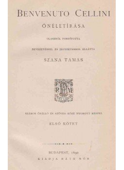 Benvenuto Cellini - Benvenuto Cellini önéletírása I-II. (egyben) Benvenuto Cellini - Benvenuto Cellini önéletírása I-II. (egyben), Budapest 1890 antikvár könyv