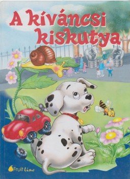 Boros E. Zsuzsanna - A kíváncsi kiskutya Boros E. Zsuzsanna - A kíváncsi kiskutya, Budapest 2000 antikvár könyv