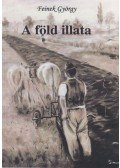 Feinek György - A föld illata (dedikált)