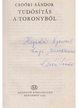 Csoóri Sándor - Tudósítás a toronyból (dedikált) Csoóri Sándor - Tudósítás a toronyból (dedikált), Budapest 1963 antikvár könyv