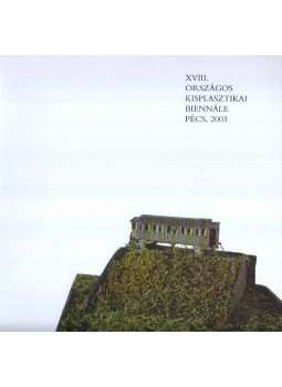 Sárkány József - XVIII. Országos Kisplasztikai Biennále Sárkány József - XVIII. Országos Kisplasztikai Biennále, Pécs 2003 antikvár könyv