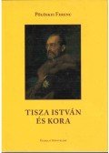 Pölöskei Ferenc - Tisza István és kora