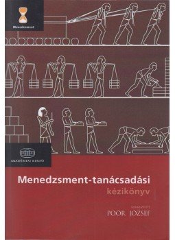 Poór József - Menedzsment tanácsadási kézikönyv Poór József - Menedzsment tanácsadási kézikönyv, Budapest 2010 antikvár könyv