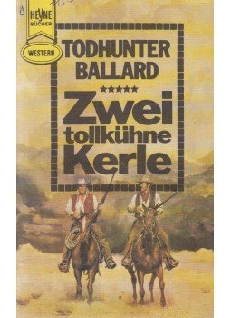 Ballard, Todhunter - Zwei tollkühne Kerle Ballard, Todhunter - Zwei tollkühne Kerle, München 1978 antikvár könyv
