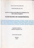 Barta Judit,Fazekas Judit,Harsányi Gyöngyi,Dr. Miskolczi Bodnár Péter,Osváth Ildikó,Ujváriné Antal Edit - Egyes kereskedelmi szerződések