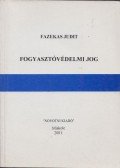 Fazekas Judit - Fogyasztóvédelmi jog