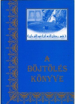 Shubail Mohamed Eisa (szerk.) - A böjtölés könyve, Budapest 2004 antikvár könyv