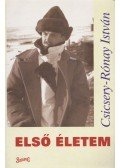 Csicsery- Rónay István - Első életem