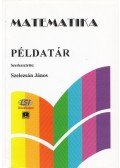Szelezsán János - Matematika példatár
