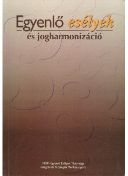 Gyulavári Tamás - Egyenlő esélyek és jogharmonizáció,  1997 antikvár könyv