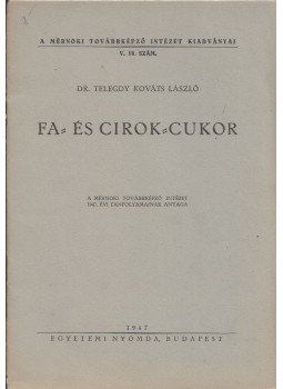 Telegdy Kováts László - Fa- és cirok-cukor Telegdy Kováts László - Fa- és cirok-cukor, Budapest 1947 antikvár könyv