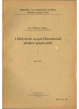 Dalocsa Gábor dr. - A fahelyettesítő anyagok felhasználásánál jelentkező igénybevételek, Budapest 1962 antikvár könyv