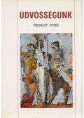 Prokop Péter - Üdvösségünk  (Dedikált)