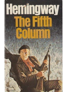 Hemingway, Ernest - The Fifth Column Hemingway, Ernest - The Fifth Column, Toronto 1979 antikvár könyv