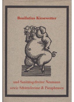  - Bonifatius Kiesewetter und Sanitätsgefreiter Neumann sowie Schüttelreime & Paraphrasen, Hanau am Main 1965 antikvár könyv