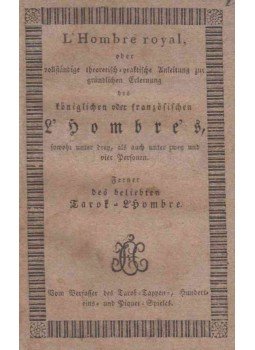  - L'Hombre royal, oder vollständige theoretisch-praktische Anleitung zur gründlichen Erlernung des königlichen oder französischen L'Hombre's, Wien 1824 antikvár könyv