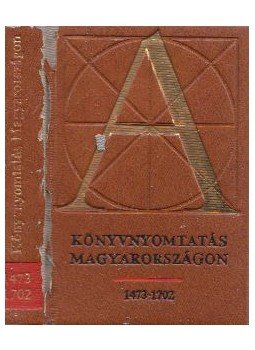 Végh Oszkár, Bolgár Iván - Könyvnyomtatás Magyarországon 1473-1702 (minikönyv) Végh Oszkár, Bolgár Iván - Könyvnyomtatás Magyarországon 1473-1702 (minikönyv), Budapest 1973 antikvár könyv