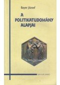 Bayer József - A politikatudomány alapjai