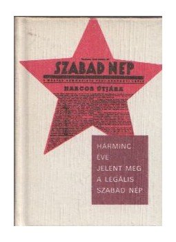  - Harminc éve jelent meg a legális Szabad Nép (mini), Budapest 0 antikvár könyv