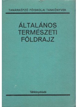 Dr. Futó József - Általános természeti földrajz Dr. Futó József - Általános természeti földrajz, Budapest 1978 antikvár könyv