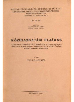 Valló József - Közigazgatási eljárás / A Service Public eszméje a mai francia közigazgatási jogban (egybekötve), Budapest 0 antikvár könyv