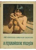 Hanzelka, Jirí,Zikmund, Miroslav - A fejvadászok földjén