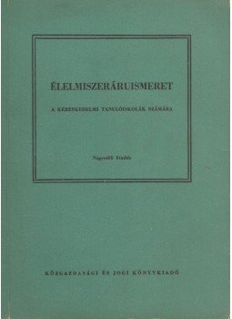 Pejtsik Árpád - Élelmiszeráruismeret, Budapest 1959 antikvár könyv