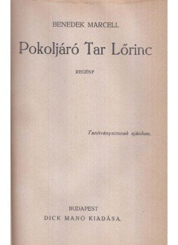 Benedek Marcell - Pokoljáró Tar Lőrinc Benedek Marcell - Pokoljáró Tar Lőrinc, Budapest 0 antikvár könyv