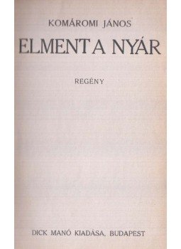 Komáromi János - Elment a nyár Komáromi János - Elment a nyár, Budapest 0 antikvár könyv