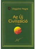 Vlagyimir Megre - Az Új Civilizáció 1. rész