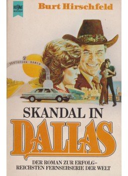 Hirschfeld, Burt - Skandal in Dallas Hirschfeld, Burt - Skandal in Dallas, München 1982 antikvár könyv