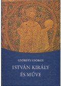 Györffy György - István király és műve