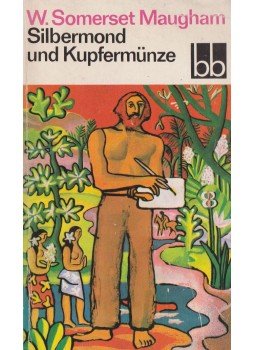 Maugham, W. Somerset - Silbermond und Kupfermünze Maugham, W. Somerset - Silbermond und Kupfermünze, Berlin 1973 antikvár könyv